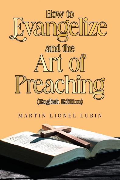 How to Evangelize and the Art of Preaching