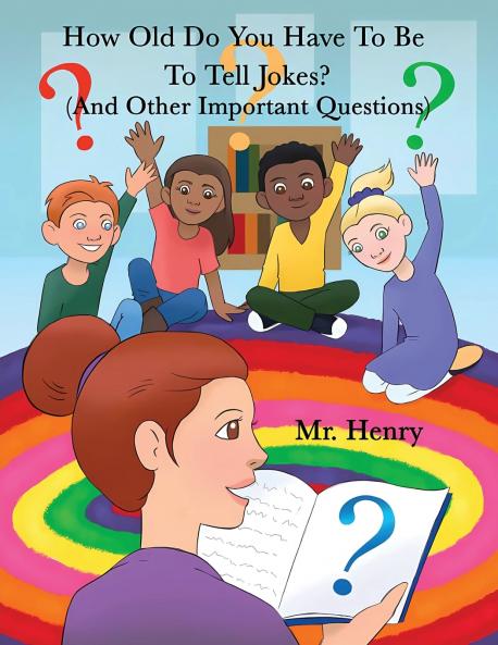 How Old Do You Have To Be To Tell Jokes? (And Other Important Questions)