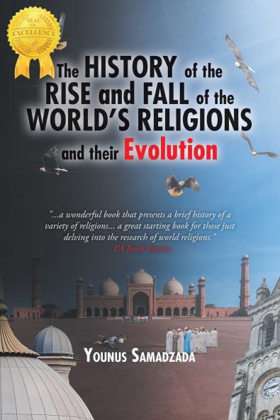 The History of the Rise and Fall of the World's Religions and their Evolution