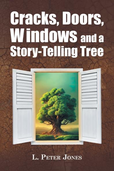 Cracks Doors Windows and a Story-Telling Tree