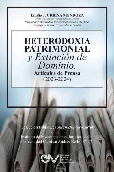 HETERODOXIA PATRIMONIAL Y EXTINCIÓN DE DOMINIO. Artículos de Prensa (2023-2024)