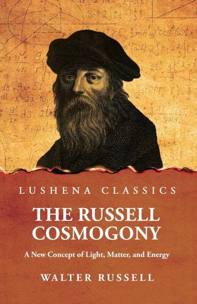 The Russell Cosmogony; A New Concept of Light Matter and Energy