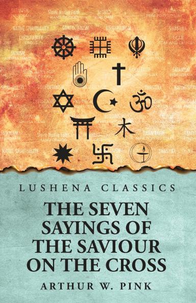 The Seven Sayings of the Saviour on the Cross