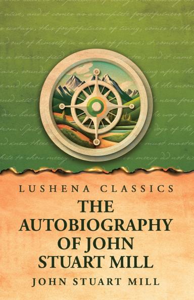 The Autobiography of John Stuart Mill