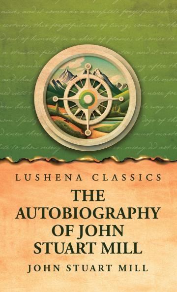 The Autobiography of John Stuart Mill