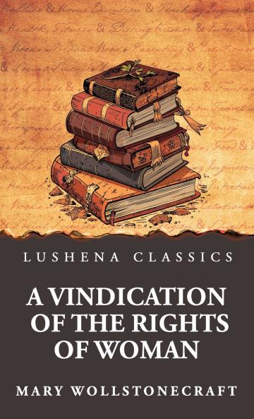 A Vindication of the Rights of Woman