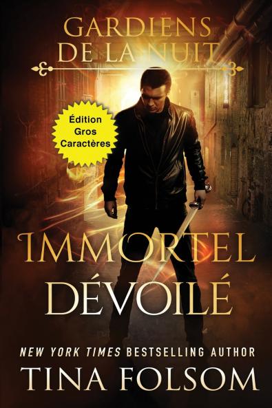 Immortel Dévoilé  (Édition Gros Caractères)