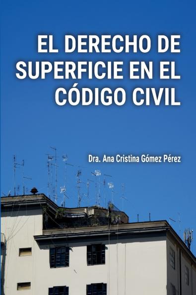 EL DERECHO DE SUPERFICIE EN EL CÓDIGO CIVIL