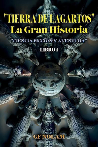 TIERRA DE LAGARTOS La Gran Historia