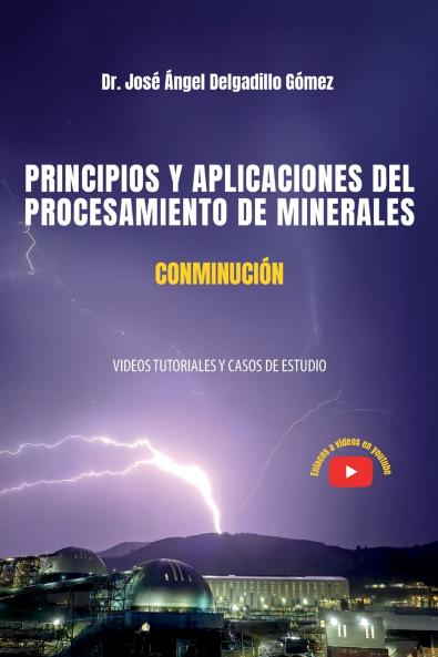 PRINCIPIOS Y APLICACIONES DEL PROCESAMIENTO DE MINERALES CONMINUCIÓN