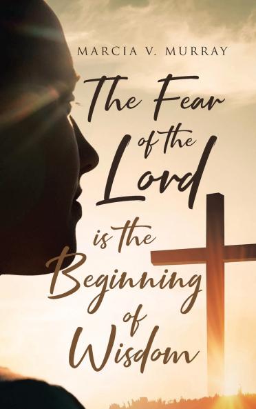 The Fear of the Lord is the Beginning of Wisdom