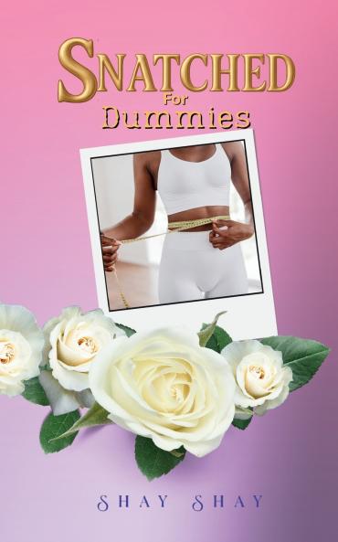 Snatched for Dummies