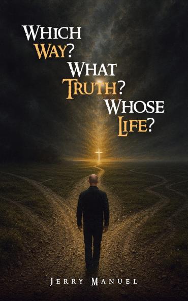 Which Way? What Truth? Whose Life?