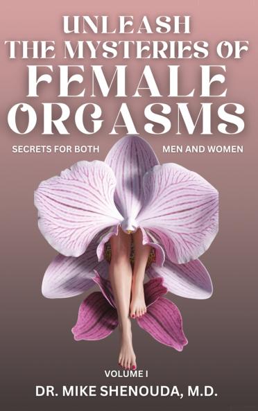 Unleash the Mysteries of Female Orgasms