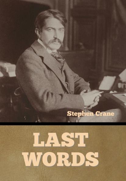 Last Words  Stephen Crane
