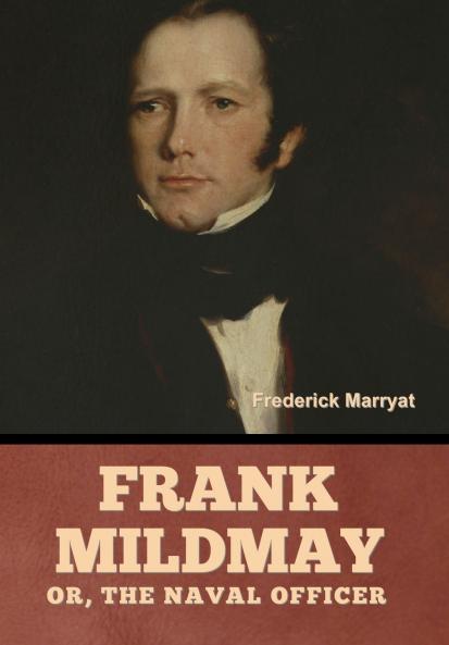 Frank Mildmay; Or the Naval Officer