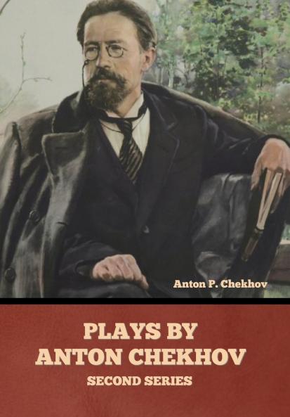 Plays by Anton Chekhov Second Series