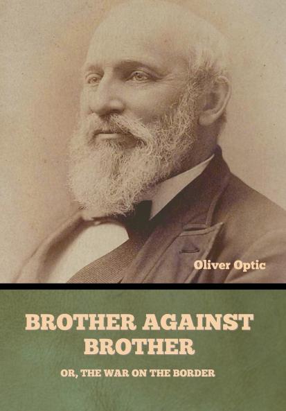 Brother Against Brother; Or The War on the Border