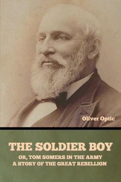 The Soldier Boy; or Tom Somers in the Army