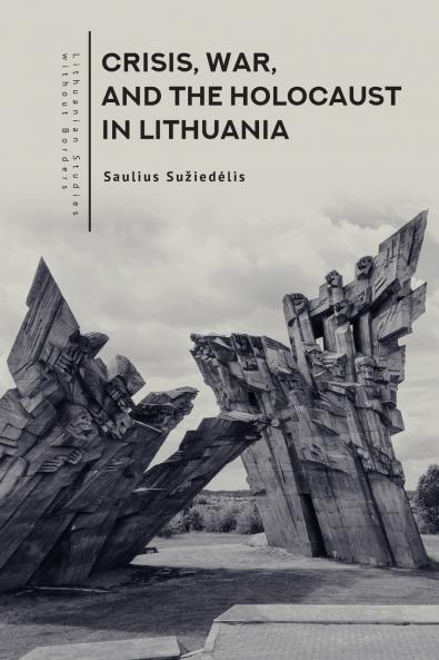Crisis War and the Holocaust in Lithuania