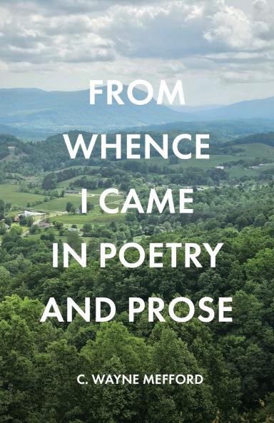 FROM WHENCE I CAME IN POETRY AND PROSE