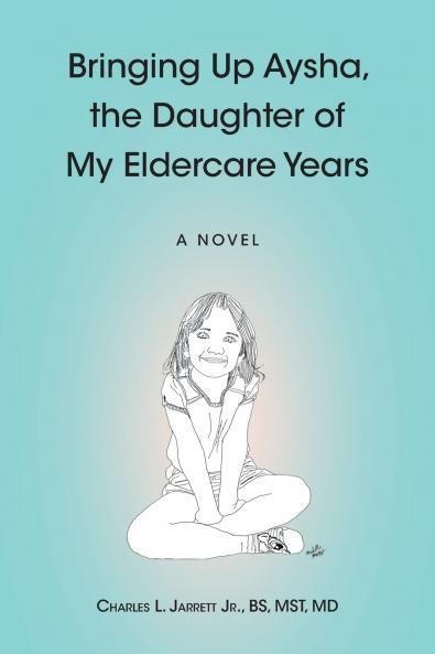 Bringing Up Aysha the Daughter of My Eldercare Years