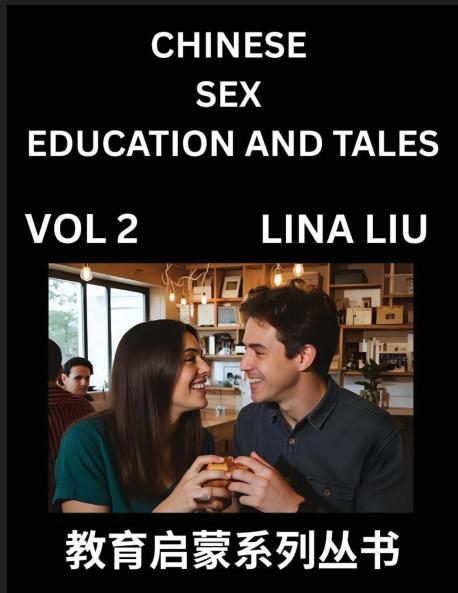 Chinese Sex Education and Tales (Volume 2)- Learn Mandarin Chinese Language Vocabulary Culture with Pinyin and English HSK All Level Reading Practice Guide