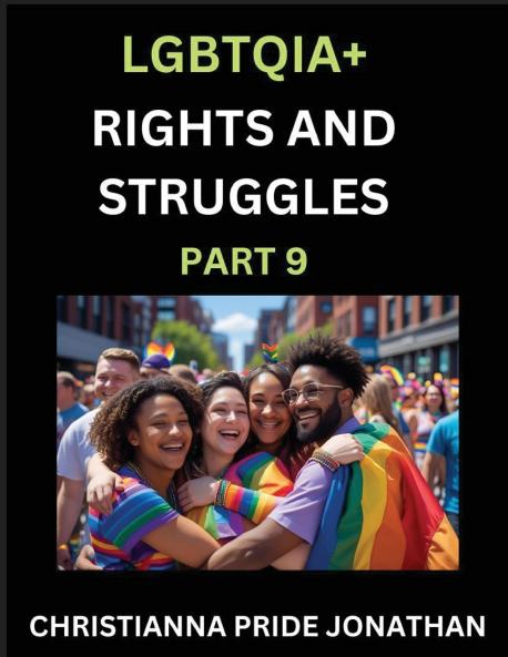 LGBTQIA+ Rights and Struggles (Part 9)- Short Essays on Queer Quest Journeys Toward Equality's Rainbow Navigating Nonbinary Realities of Pride Progress and Triumphs Chronicles of Inclusive Horizons and LGBTQ Liberation