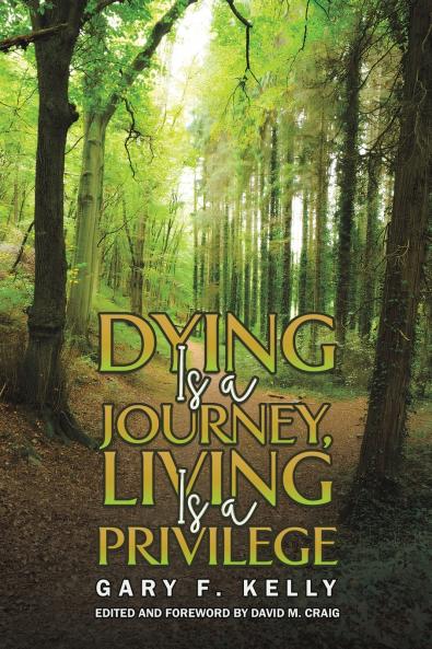 Dying Is a Journey Living Is a Privilege