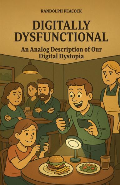 Digitally Dysfunctional