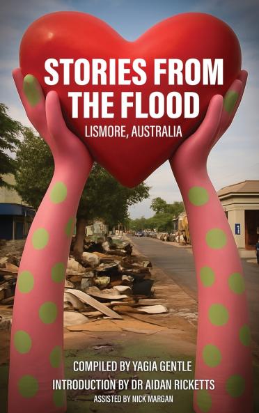 STORIES FROM THE FLOOD  LISMORE AUSTRALIA