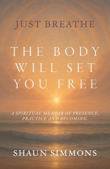 Just Breathe- The Body Will Set You Free