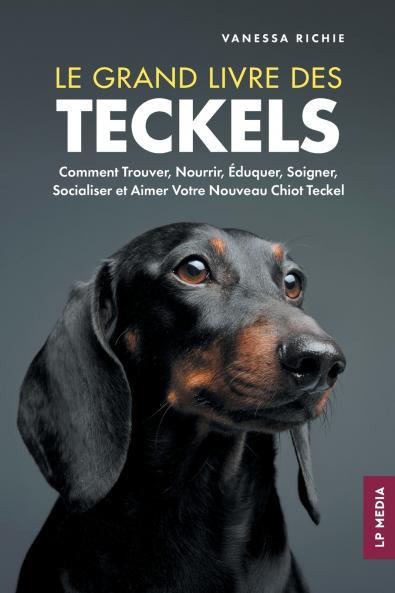 Le grand livre des Teckels