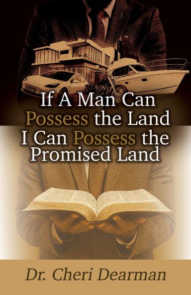 If a Man Can Possess the Land I Can Posses the Promised Land