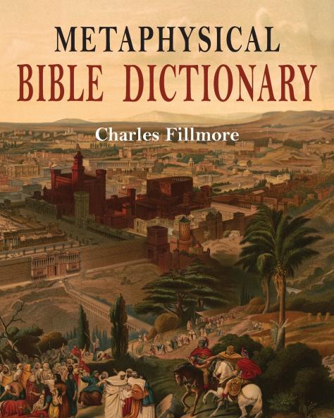 Metaphysical Bible Dictionary