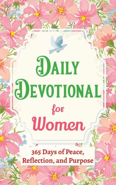 Daily Devotional for Women - 365 Days of Peace Reflection and Purpose