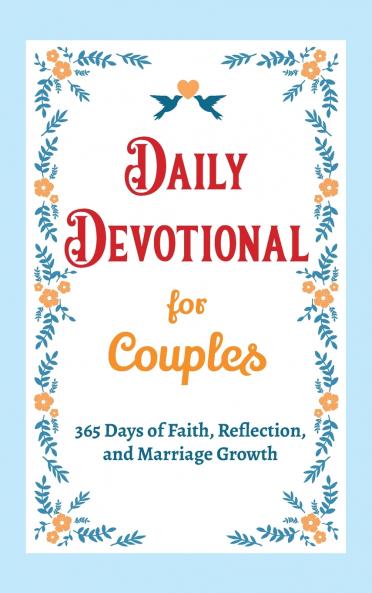 Daily Devotional for Couples - 365 Days of Faith Reflection and Marriage Growth