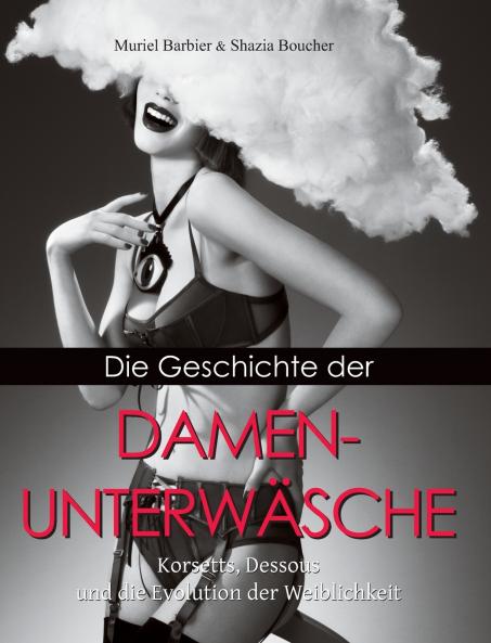 Die Geschichte Der Damenunterwäsche