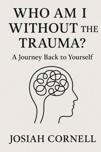 Who Am I Without The Trauma