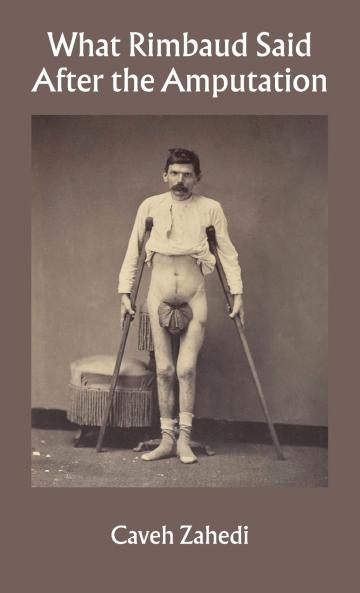 What Rimbaud Said After the Amputation