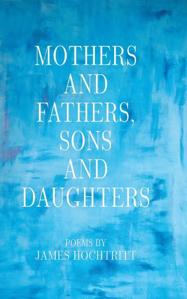 Mothers and Fathers Sons and Daughters