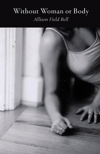 Without Woman or Body