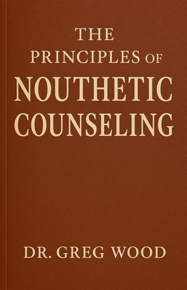 The Principles of Nouthetic Counseling