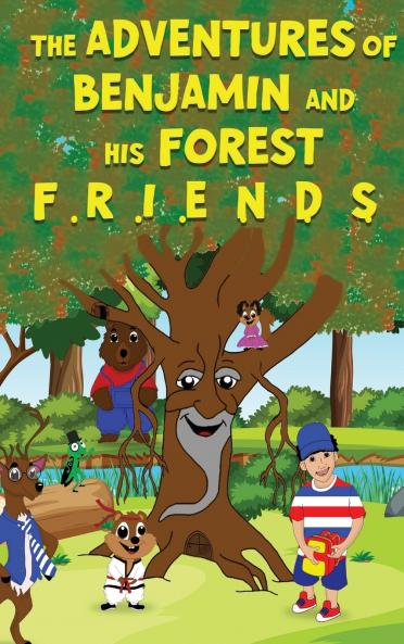 THE ADVENTURES OF BENJAMIN AND HIS FOREST F R I E N D S