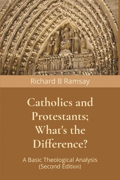 Catholics and Protestants; What's the Difference?