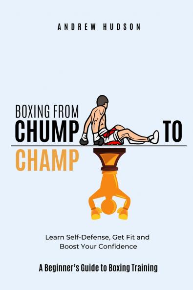 Boxing From Chump to Champ