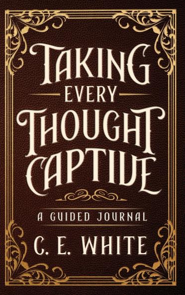 Taking Every Thought Captive