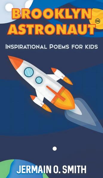 Brooklyn Astronaut Inspirational Poems For Kids Boys Edition