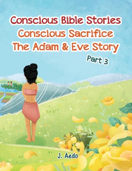 Conscious Bible Stories; Conscious Sacrifice