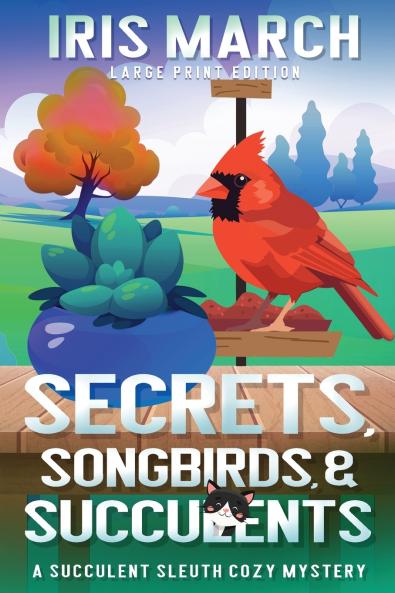 Secrets Songbirds and Succulents (Large Print)